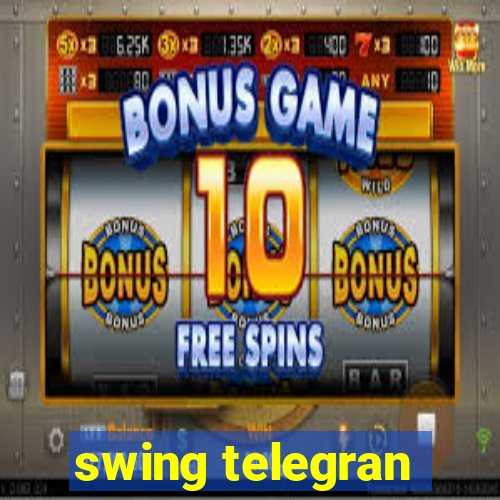 swing telegran